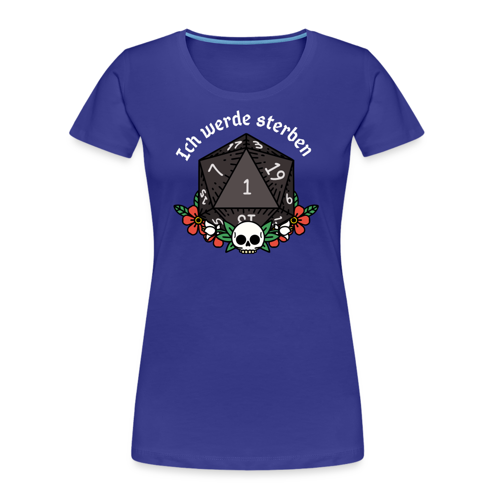 Frauen Premium Bio T-Shirt "Ich werde sterben 1" - Königsblau