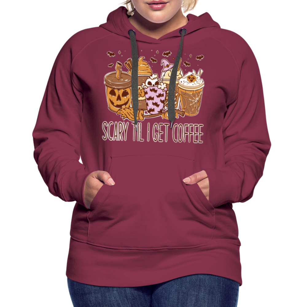 Frauen Premium Hoodie scary till I get Coffee - Bordeaux