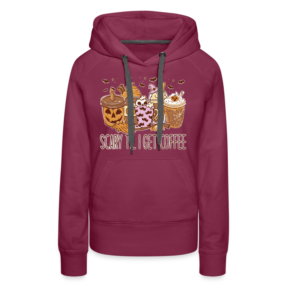 Frauen Premium Hoodie scary till I get Coffee - Bordeaux