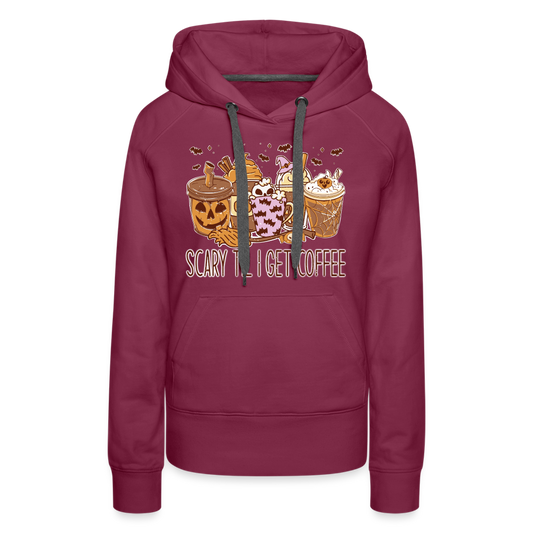 Frauen Premium Hoodie scary till I get Coffee - Bordeaux