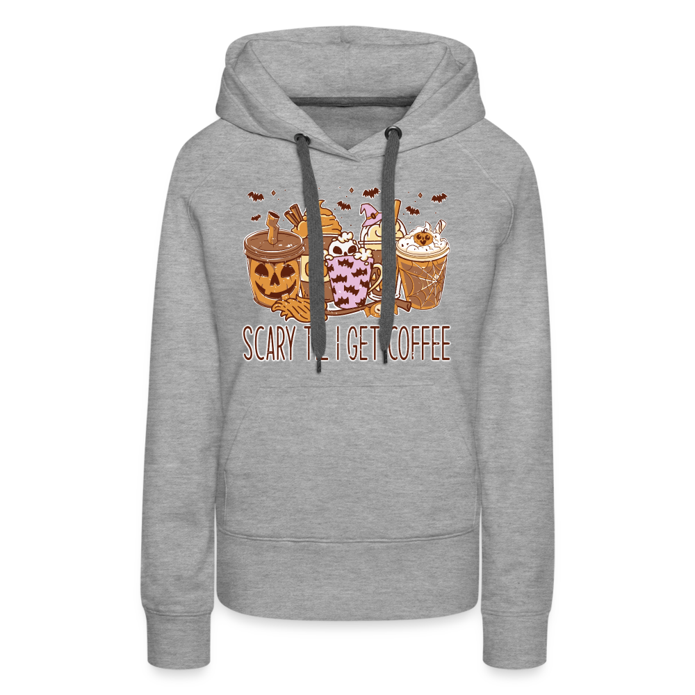Frauen Premium Hoodie scary till I get Coffee - Grau meliert