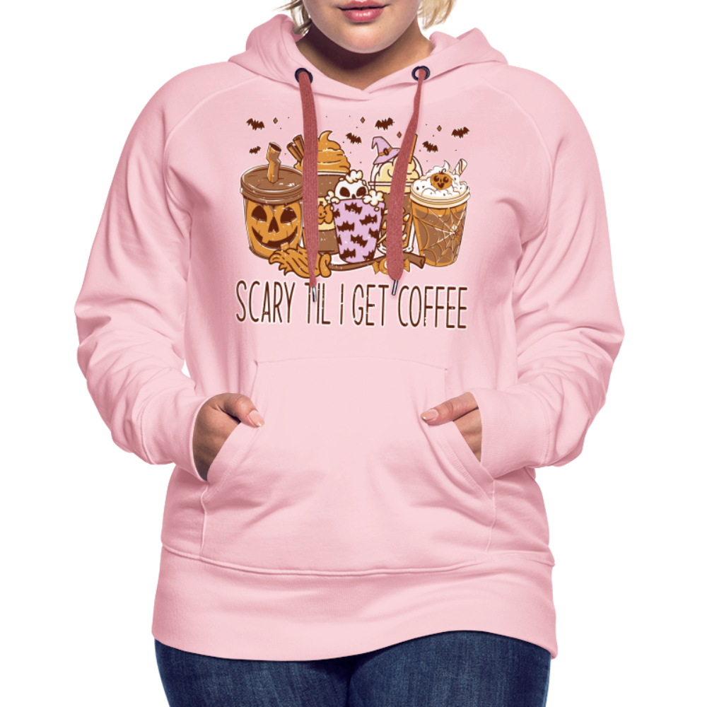 Frauen Premium Hoodie scary till I get Coffee - Kristallrosa