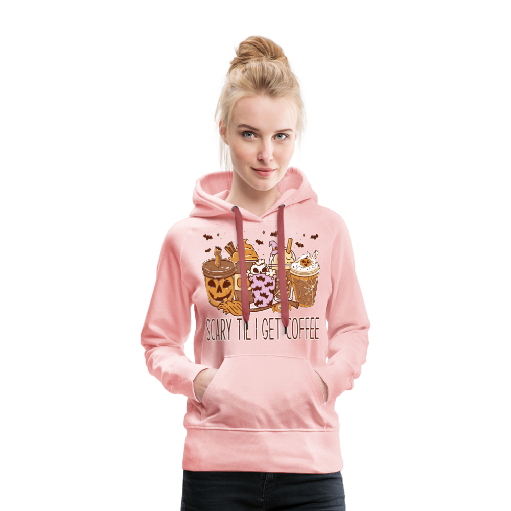 Frauen Premium Hoodie scary till I get Coffee - Kristallrosa