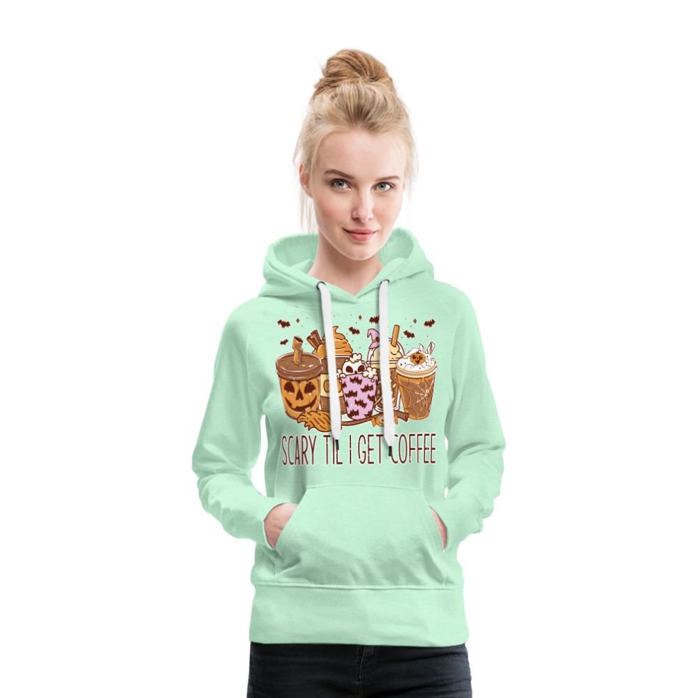 Frauen Premium Hoodie scary till I get Coffee - helles Mintgrün