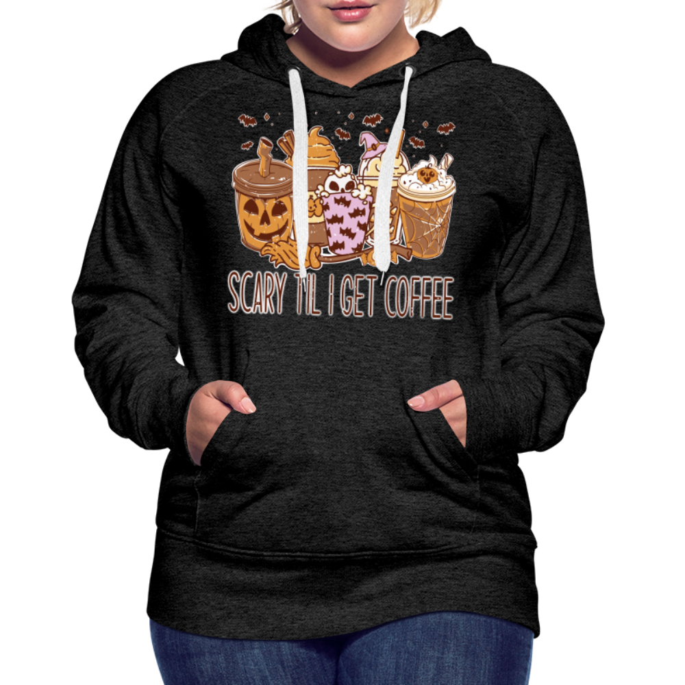 Frauen Premium Hoodie scary till I get Coffee - Anthrazit