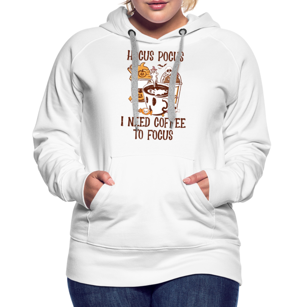 Frauen Premium Hoodie Hocus Pocus I Need Coffee to Fokus - weiß