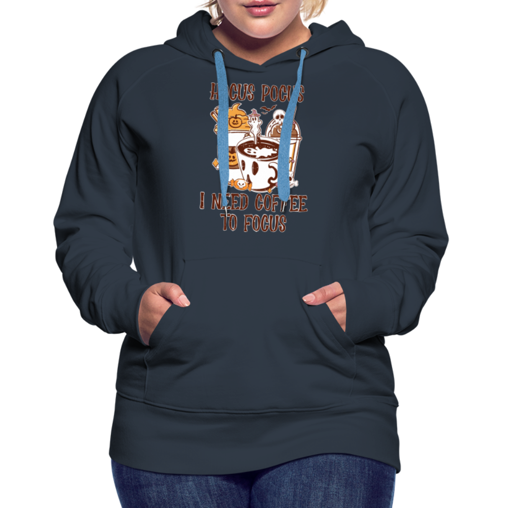 Frauen Premium Hoodie Hocus Pocus I Need Coffee to Fokus - Navy