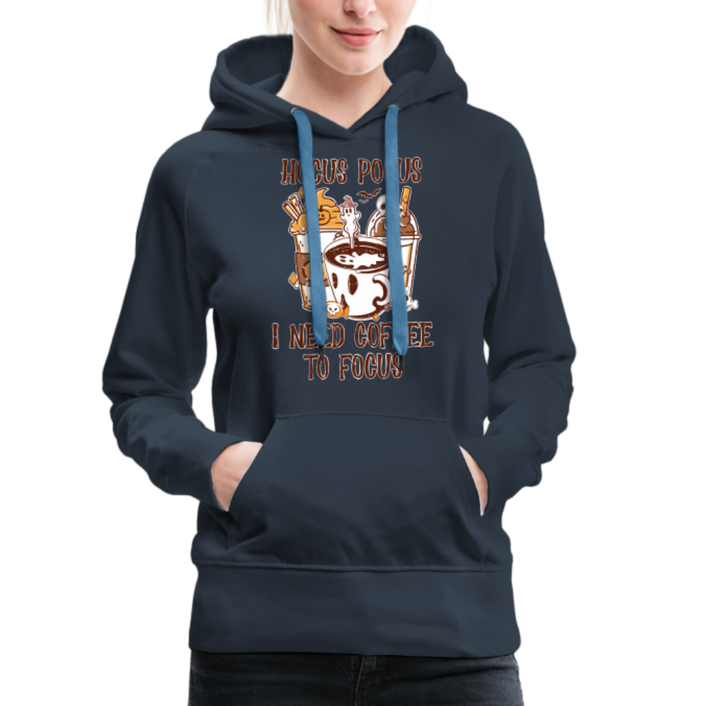 Frauen Premium Hoodie Hocus Pocus I Need Coffee to Fokus - Navy