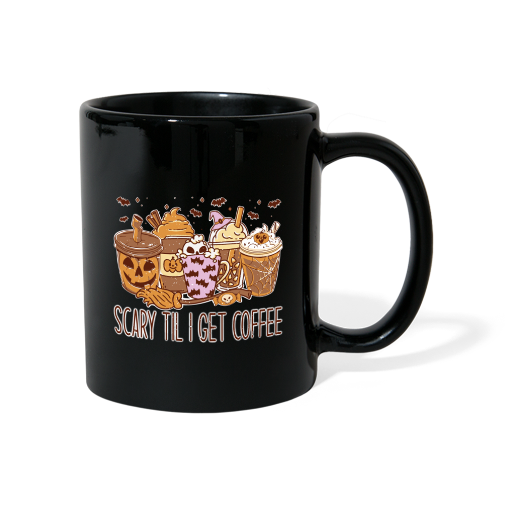 Tasse einfarbig scary Till i get coffee - Schwarz