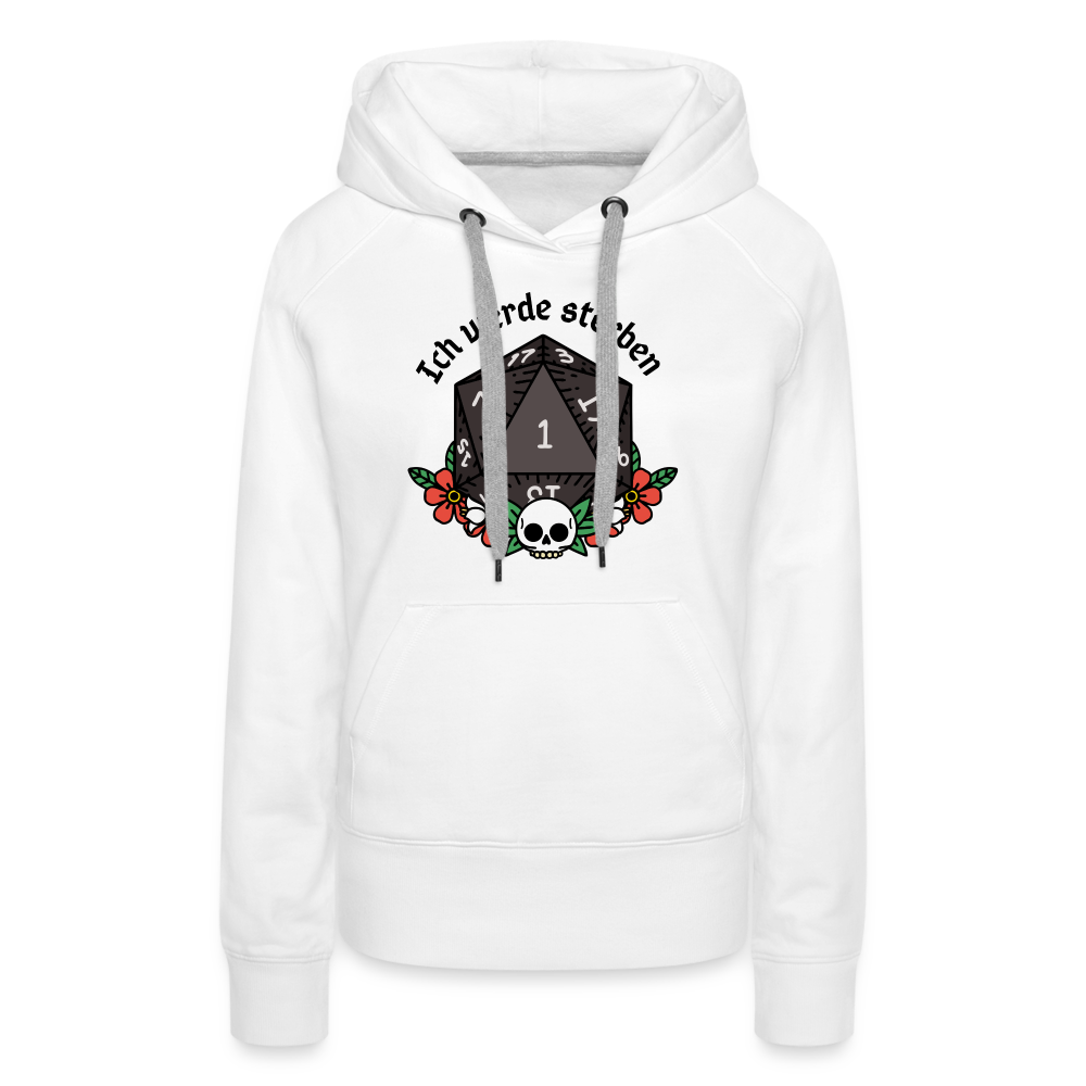Frauen Premium Hoodie "Ich werde sterben 1" - weiß