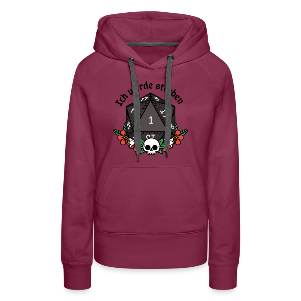 Frauen Premium Hoodie "Ich werde sterben 1" - Bordeaux
