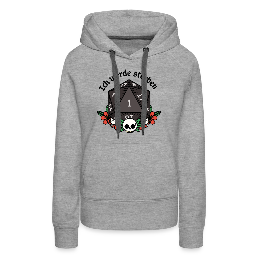 Frauen Premium Hoodie "Ich werde sterben 1" - Grau meliert