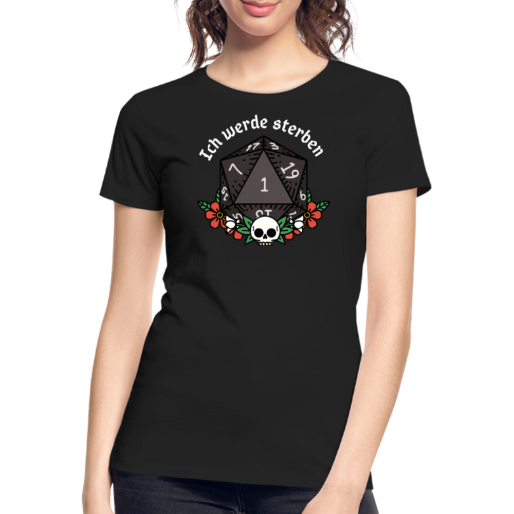 Frauen Premium Bio T-Shirt "Ich werde sterben 1" - Schwarz