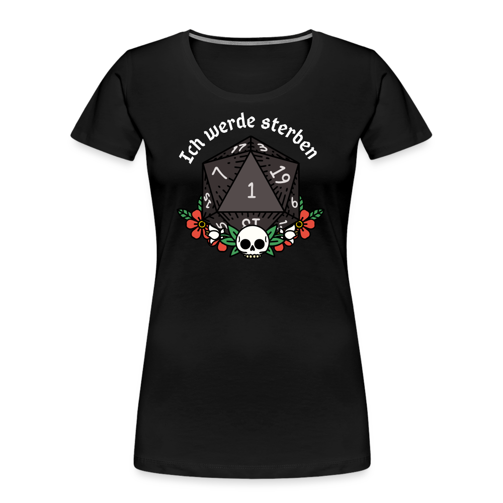 Frauen Premium Bio T-Shirt "Ich werde sterben 1" - Schwarz