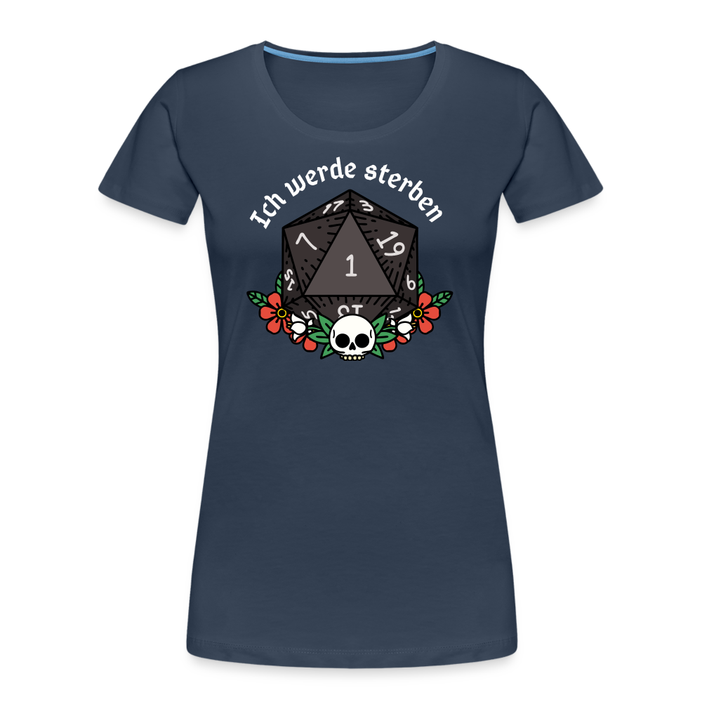 Frauen Premium Bio T-Shirt "Ich werde sterben 1" - Navy