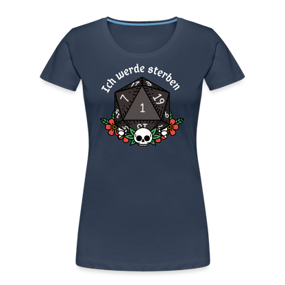 Frauen Premium Bio T-Shirt "Ich werde sterben 1" - Navy