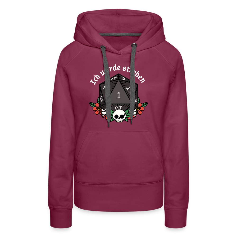 Frauen Premium Hoodie "Ich werde sterben 1" - Bordeaux