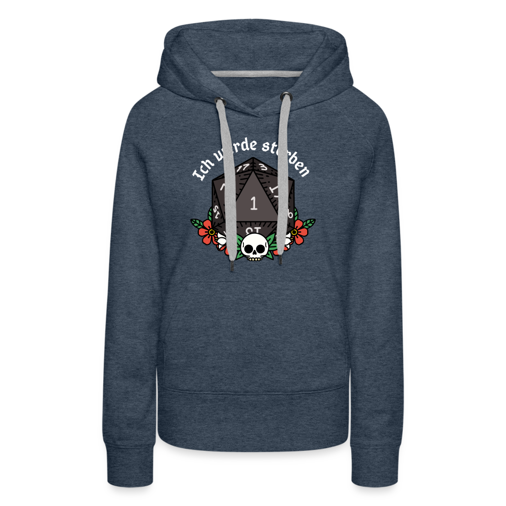 Frauen Premium Hoodie "Ich werde sterben 1" - Jeansblau
