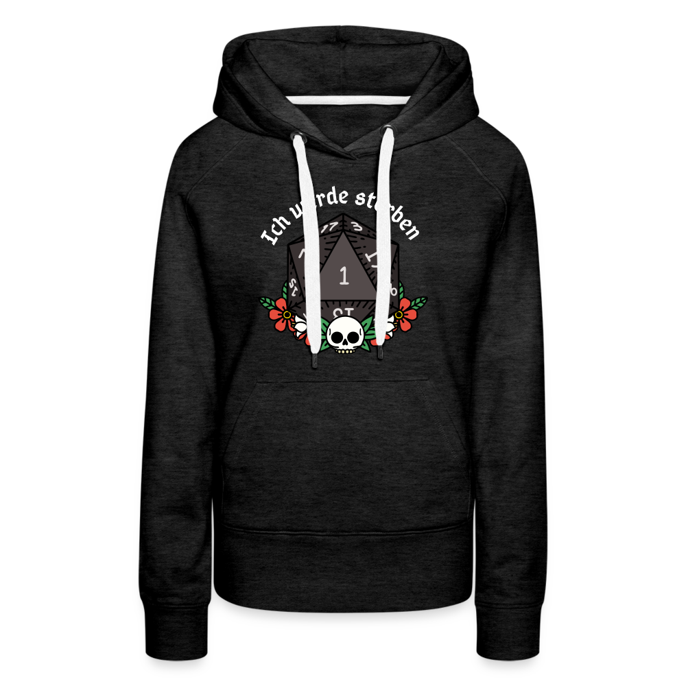 Frauen Premium Hoodie "Ich werde sterben 1" - Anthrazit